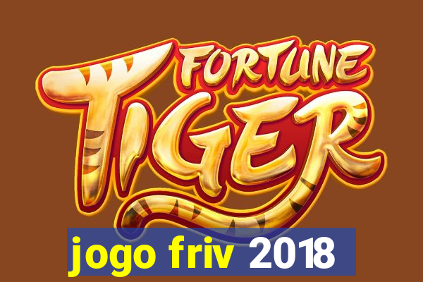 jogo friv 2018